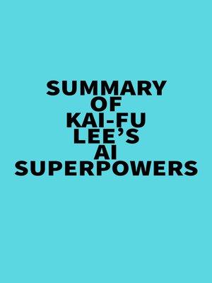 cover image of Summary of Kai-Fu Lee's AI Superpowers